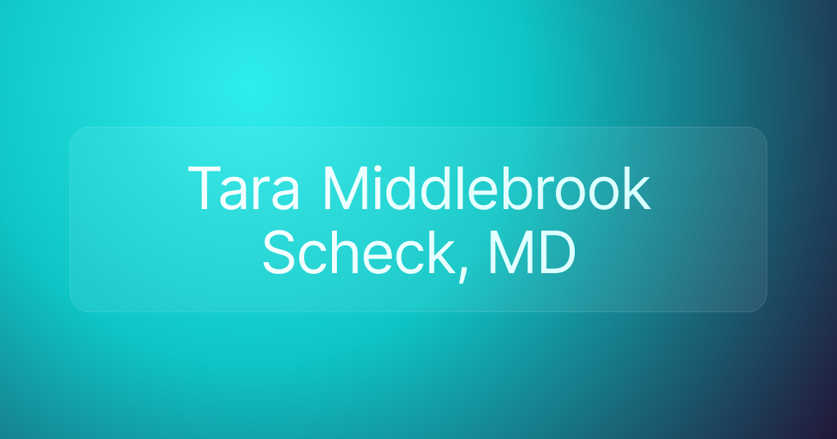 Tara Middlebrook Scheck, MD