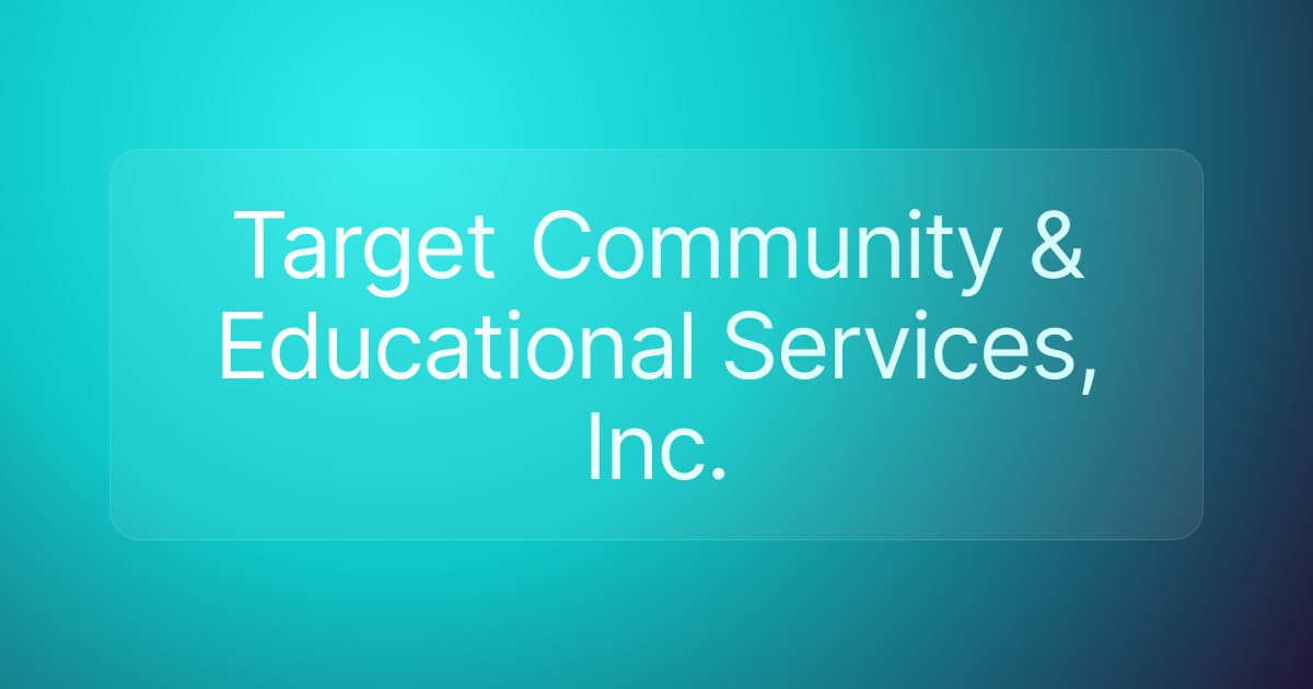 Target Community & Educational Services, Inc.