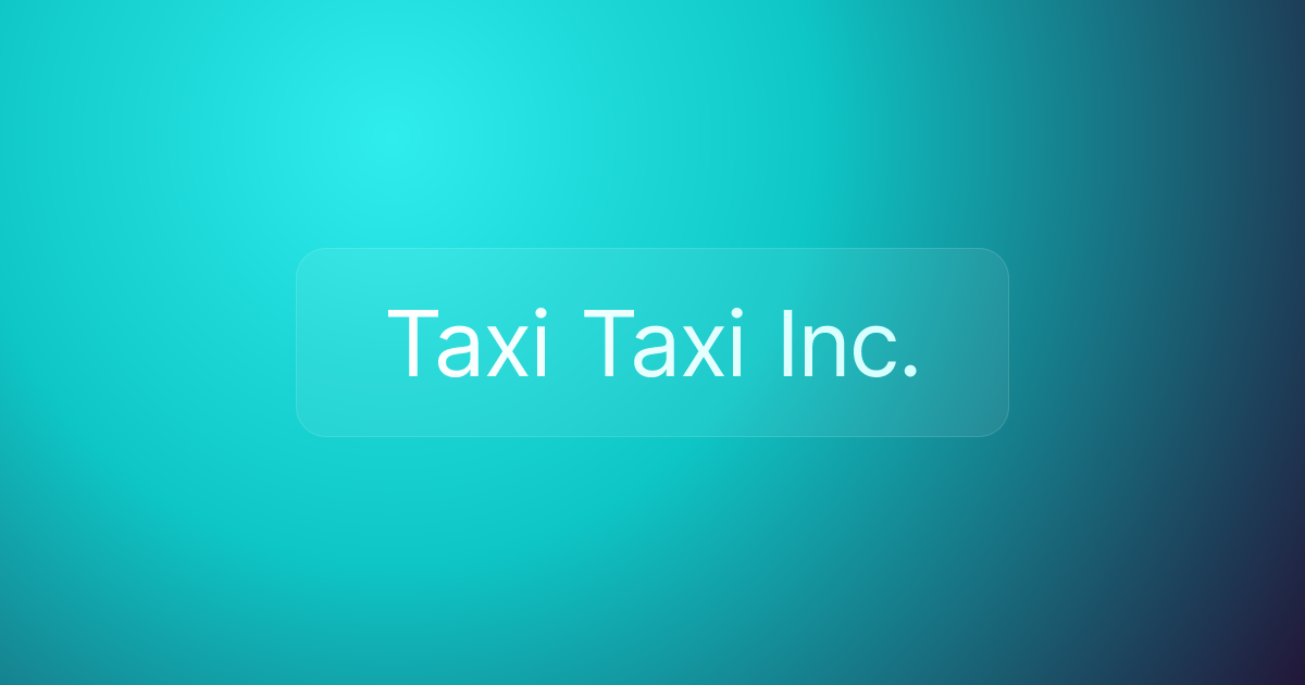 Taxi Taxi Inc.