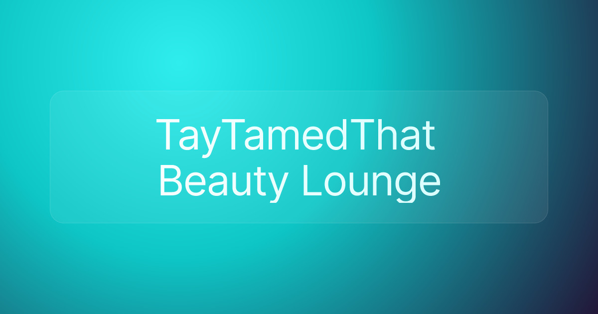 TayTamedThat Beauty Lounge