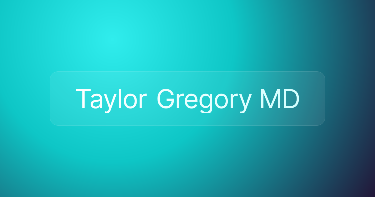 Taylor Gregory MD