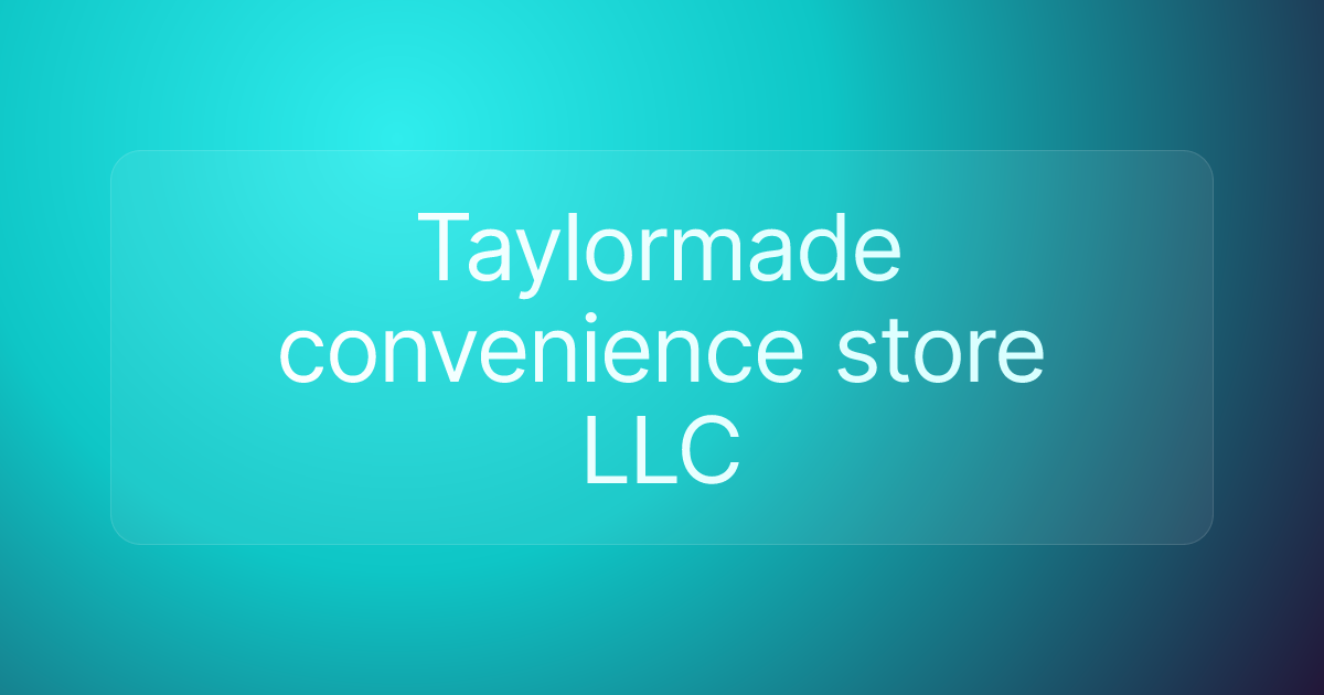 Taylormade convenience store LLC