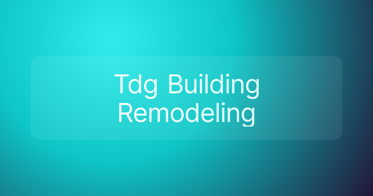 Tdg Building Remodeling