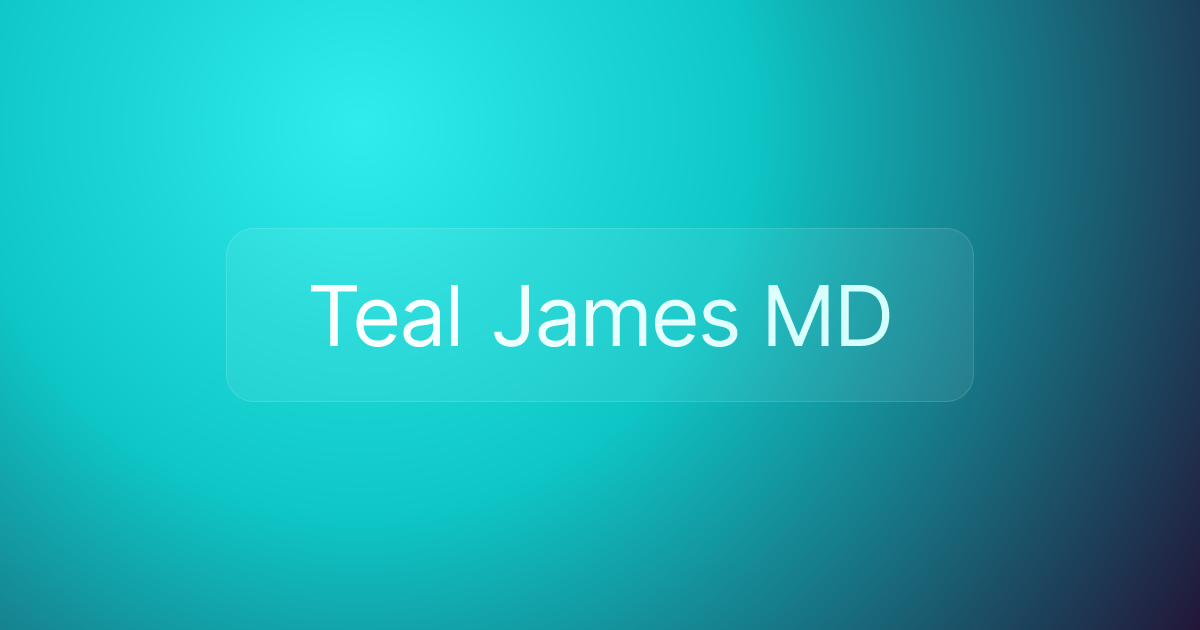 Teal James MD