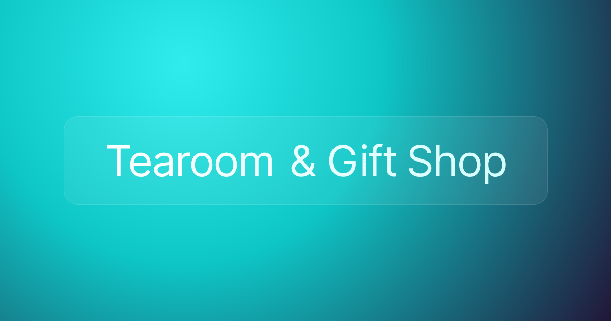 Tearoom & Gift Shop
