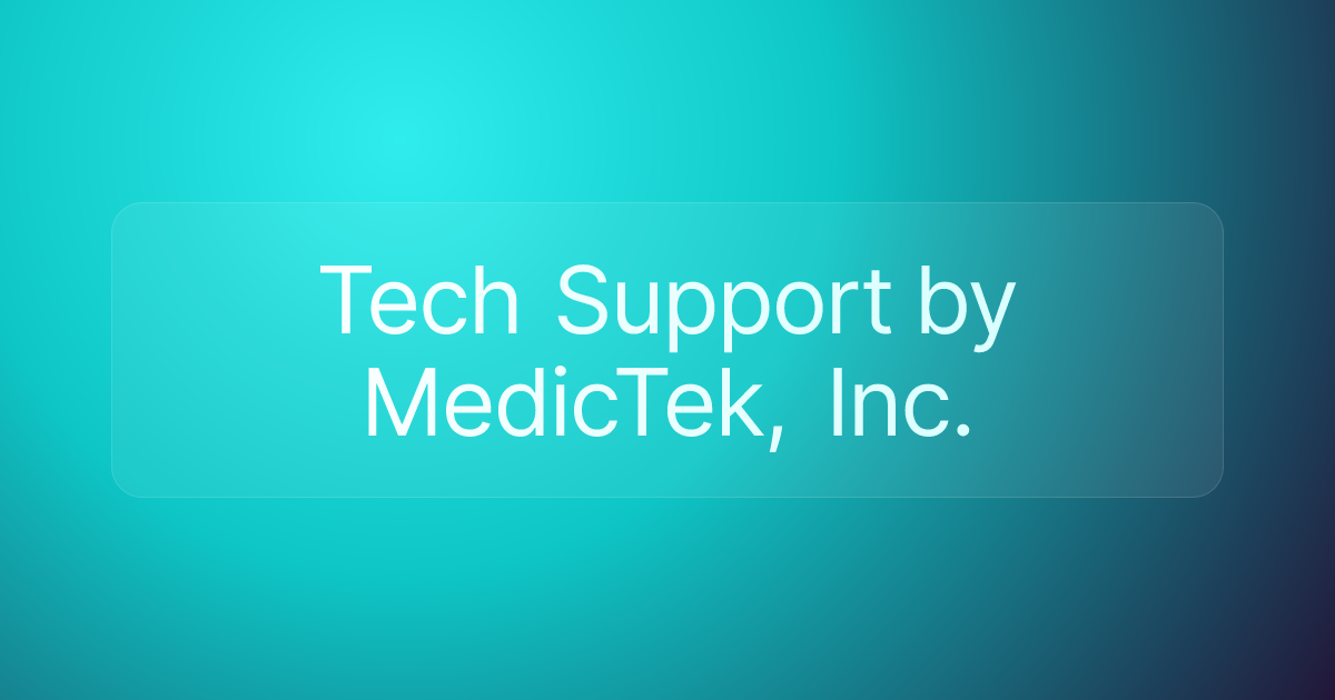 Tech Support by MedicTek, Inc.