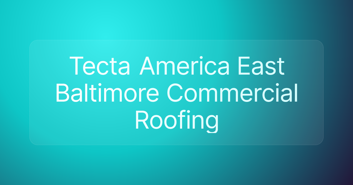 Tecta America East Baltimore Commercial Roofing