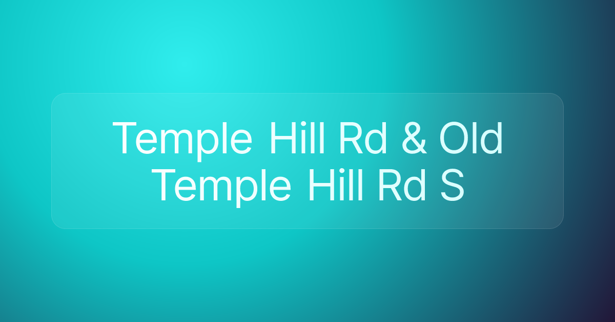 Temple Hill Rd & Old Temple Hill Rd S
