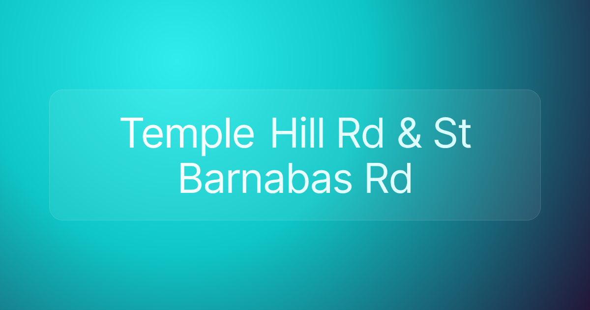 Temple Hill Rd & St Barnabas Rd