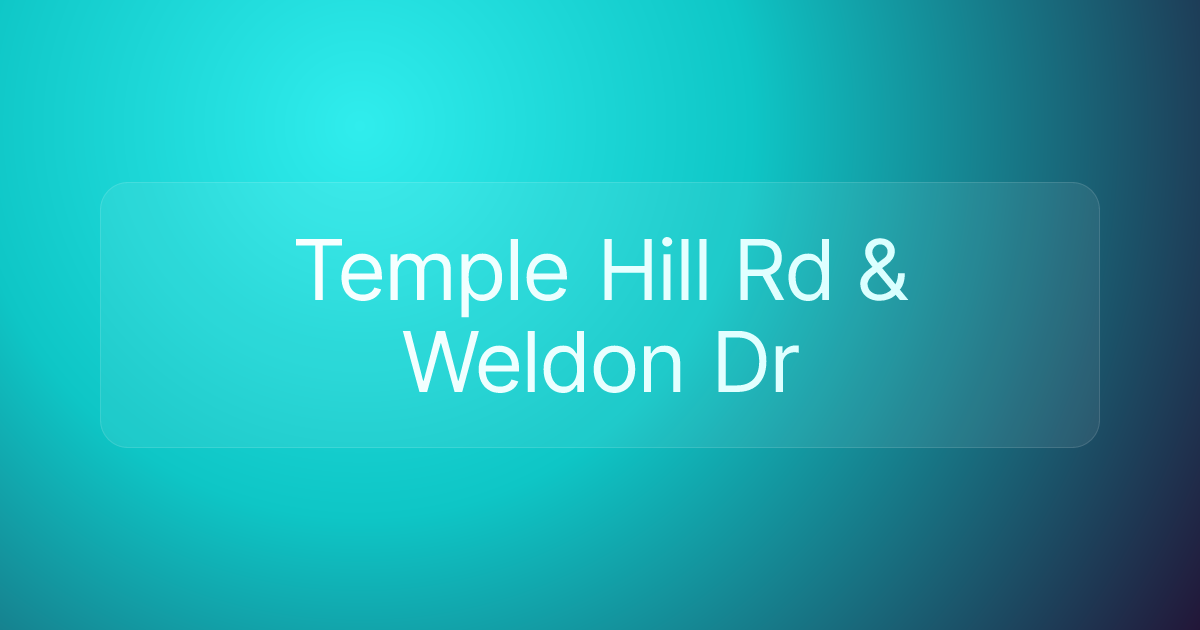 Temple Hill Rd & Weldon Dr