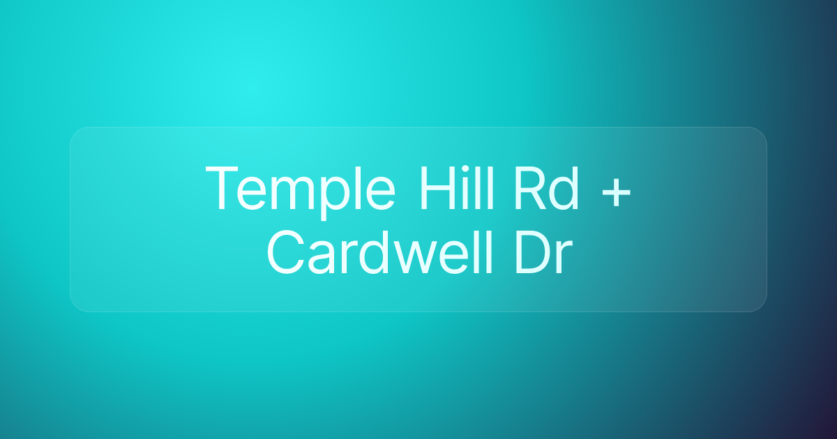 Temple Hill Rd + Cardwell Dr