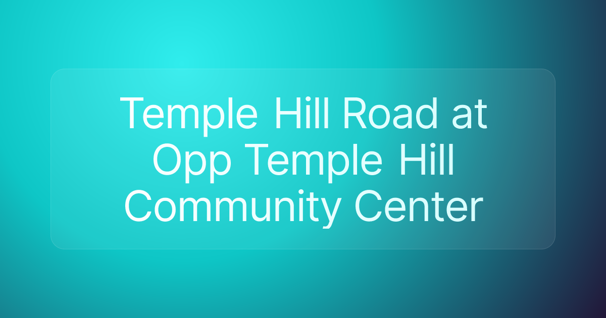 Temple Hill Road at Opp Temple Hill Community Center