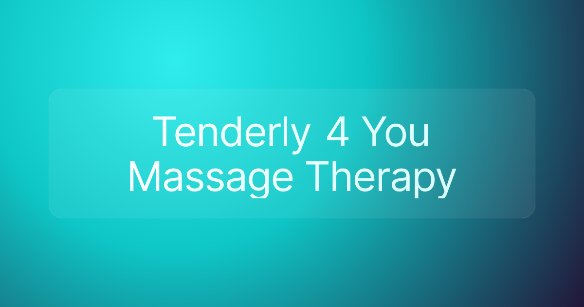 Tenderly 4 You Massage Therapy