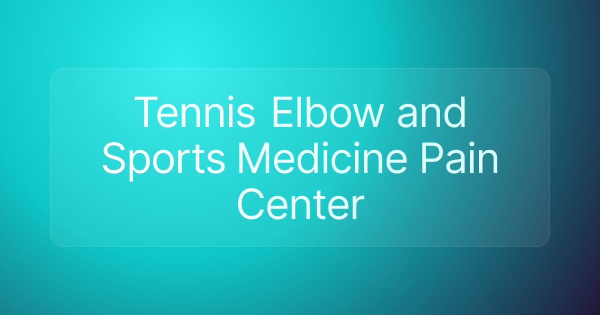 Tennis Elbow and Sports Medicine Pain Center