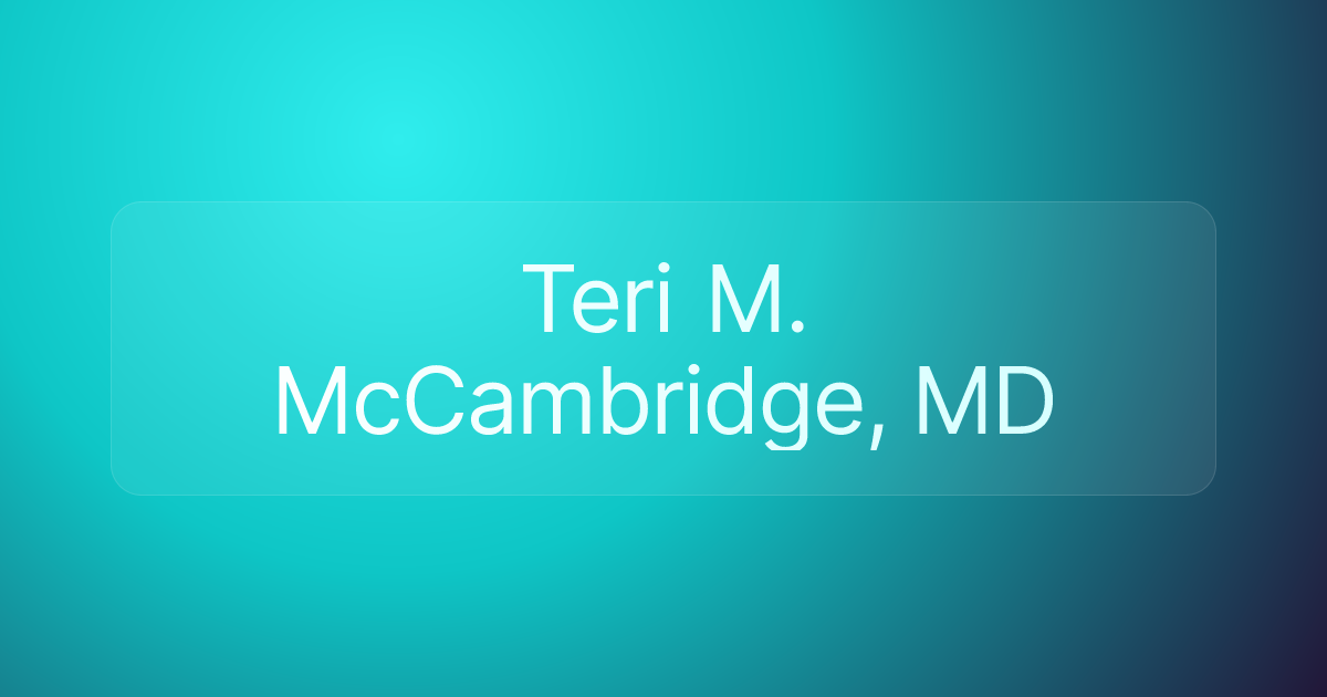 Teri M. McCambridge, MD