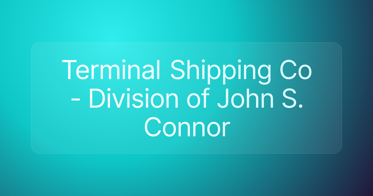 Terminal Shipping Co - Division of John S. Connor