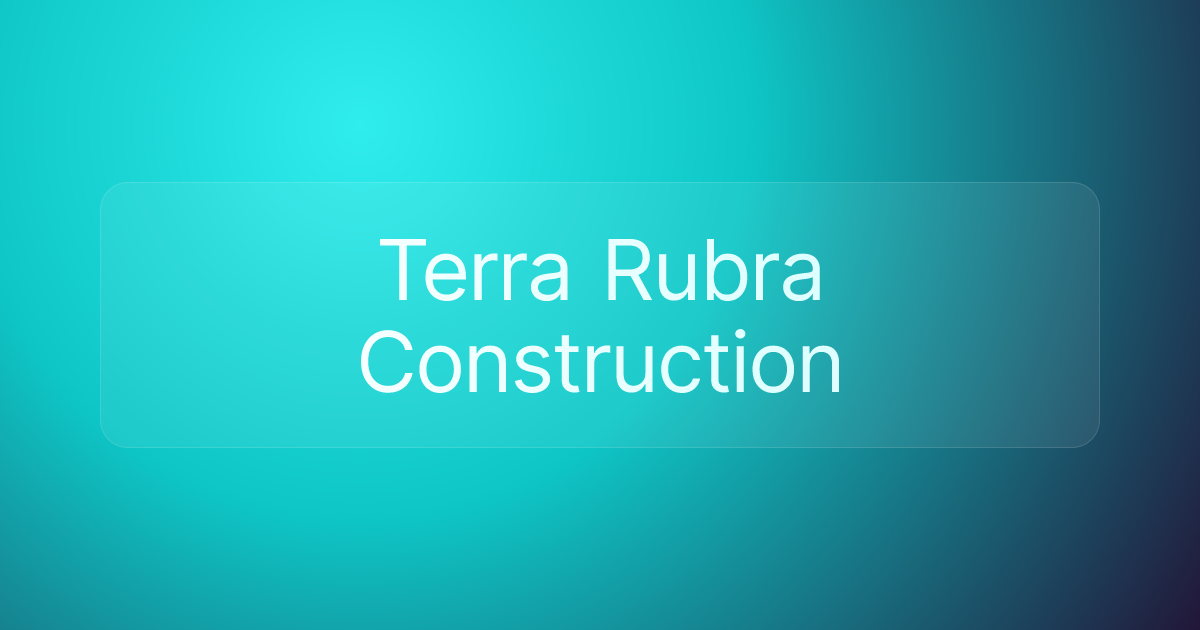 Terra Rubra Construction