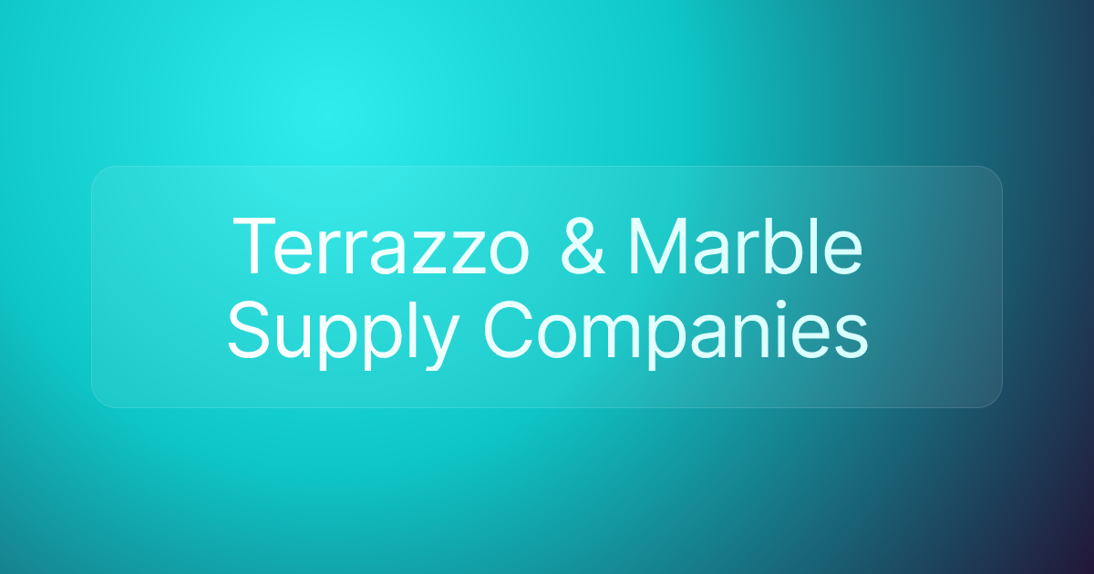 Terrazzo & Marble Supply Companies