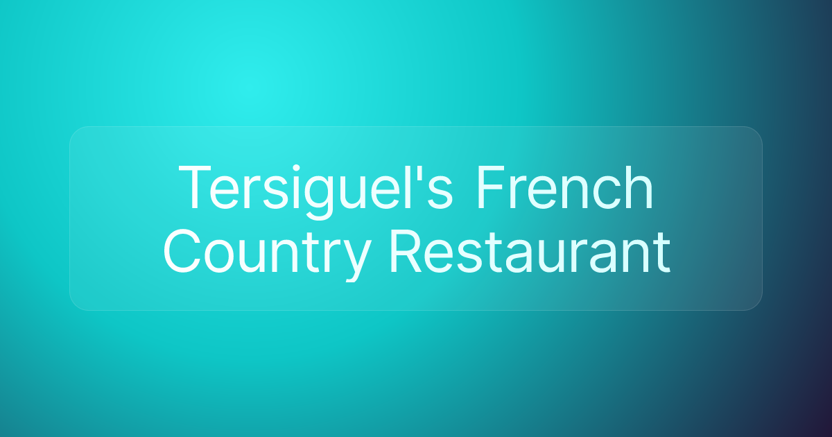 Tersiguel's French Country Restaurant