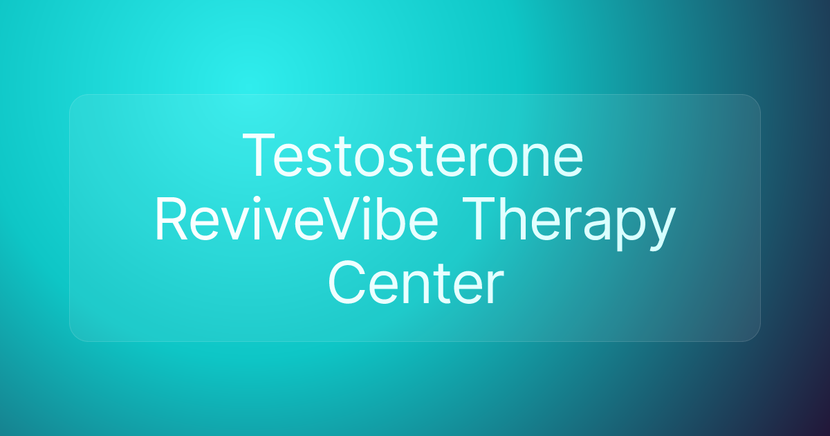 Testosterone ReviveVibe Therapy Center