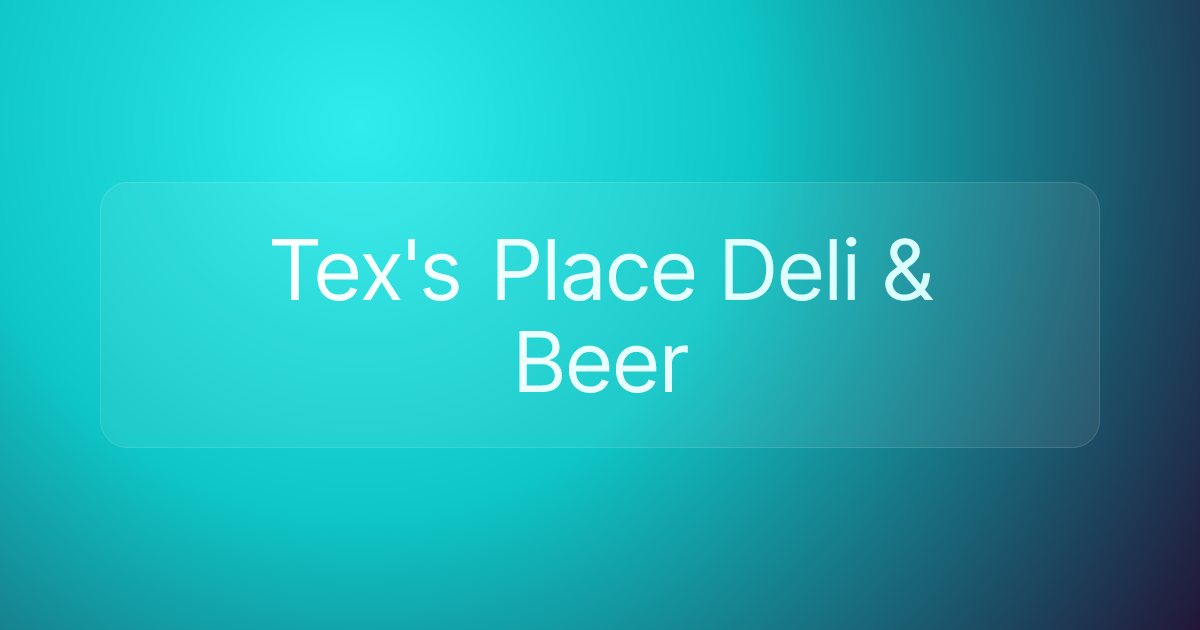 Tex's Place Deli & Beer