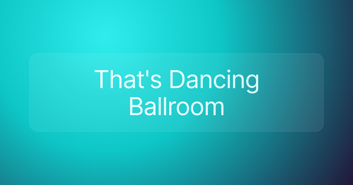 That's Dancing Ballroom