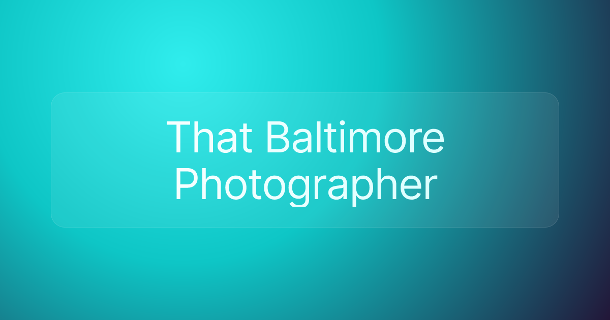 That Baltimore Photographer