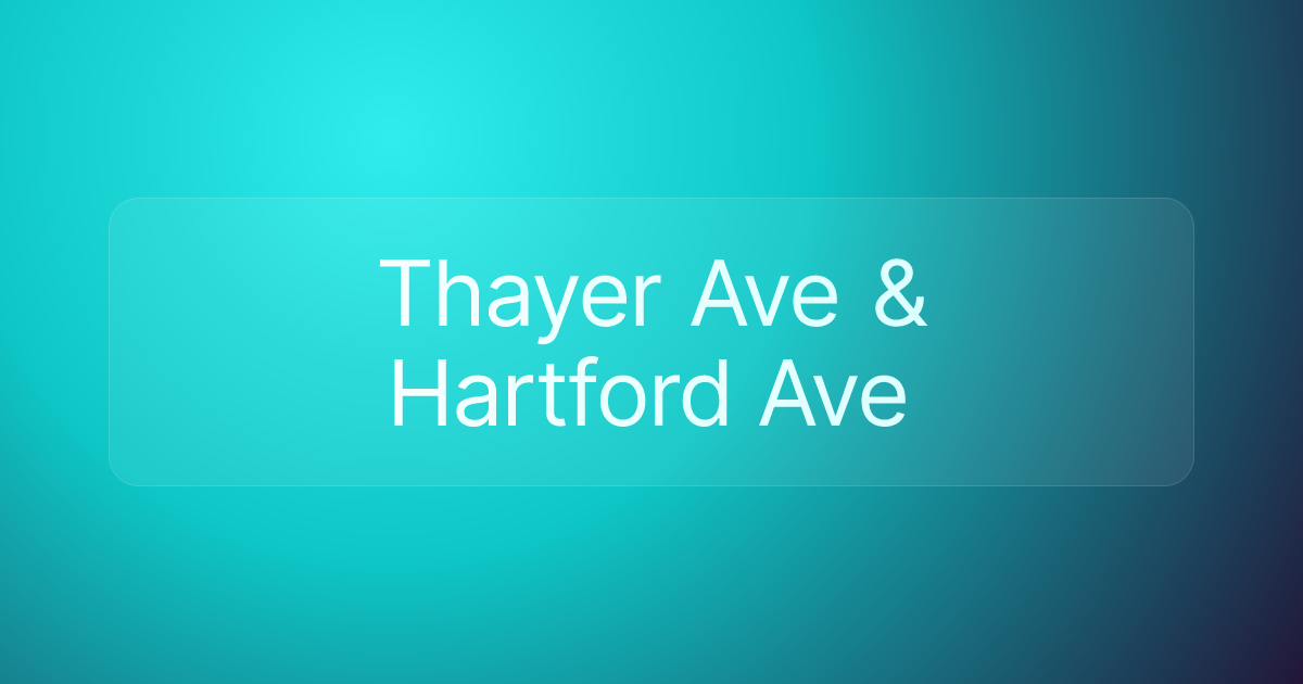 Thayer Ave & Hartford Ave