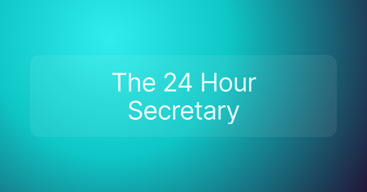 The 24 Hour Secretary