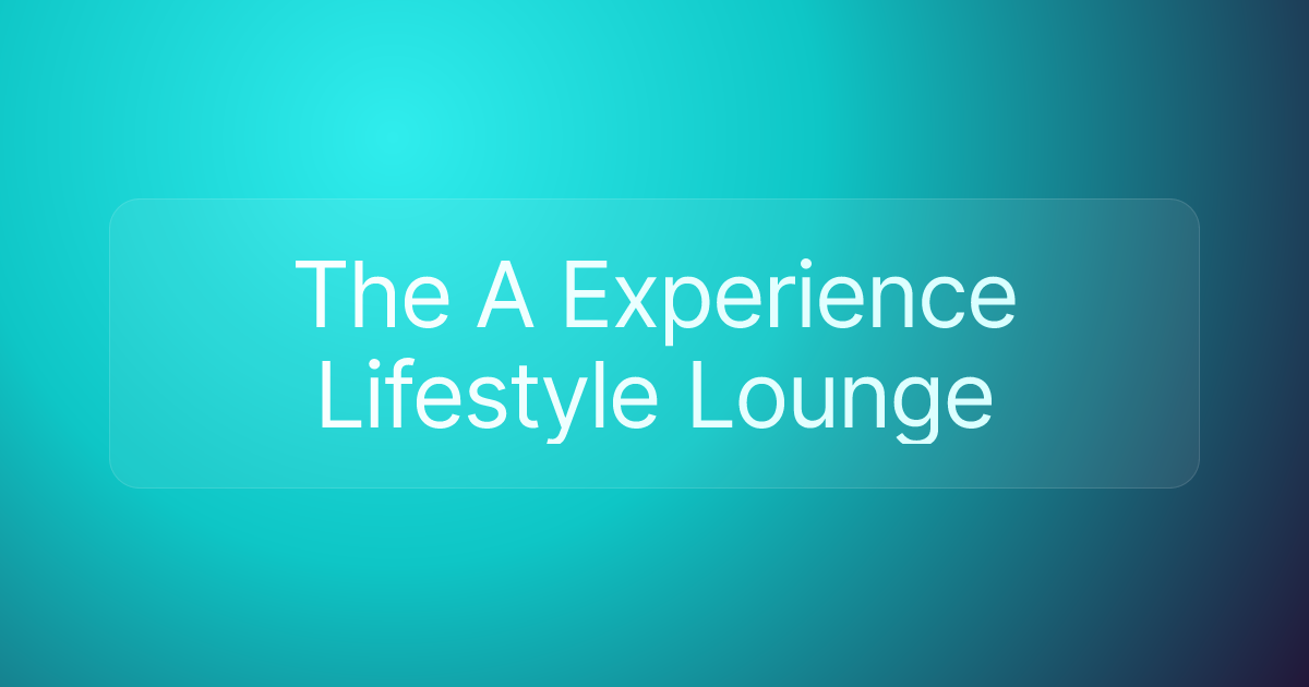 The A Experience Lifestyle Lounge