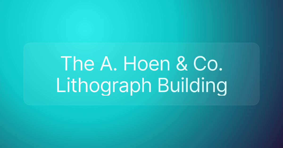 The A. Hoen & Co. Lithograph Building