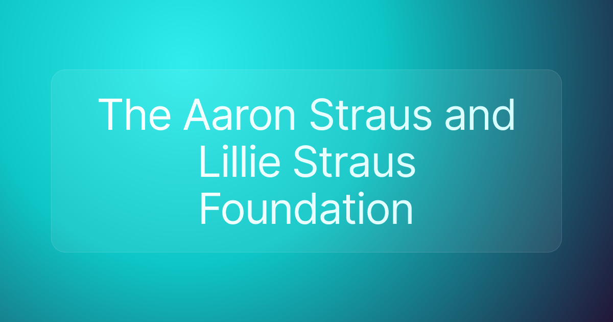 The Aaron Straus and Lillie Straus Foundation