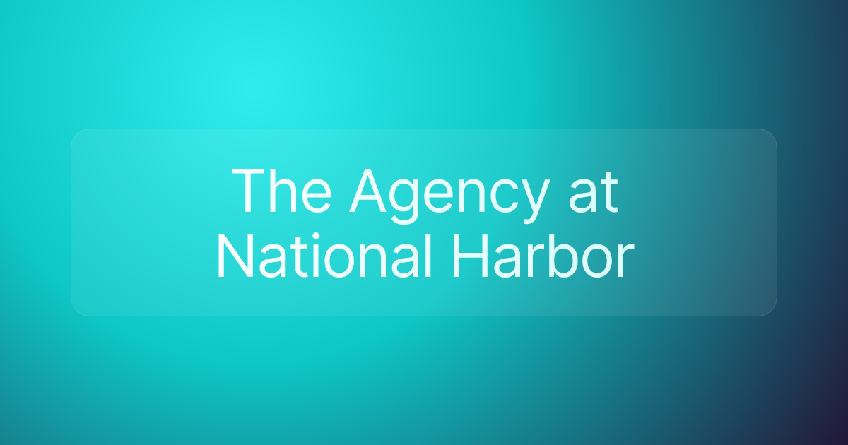 The Agency at National Harbor