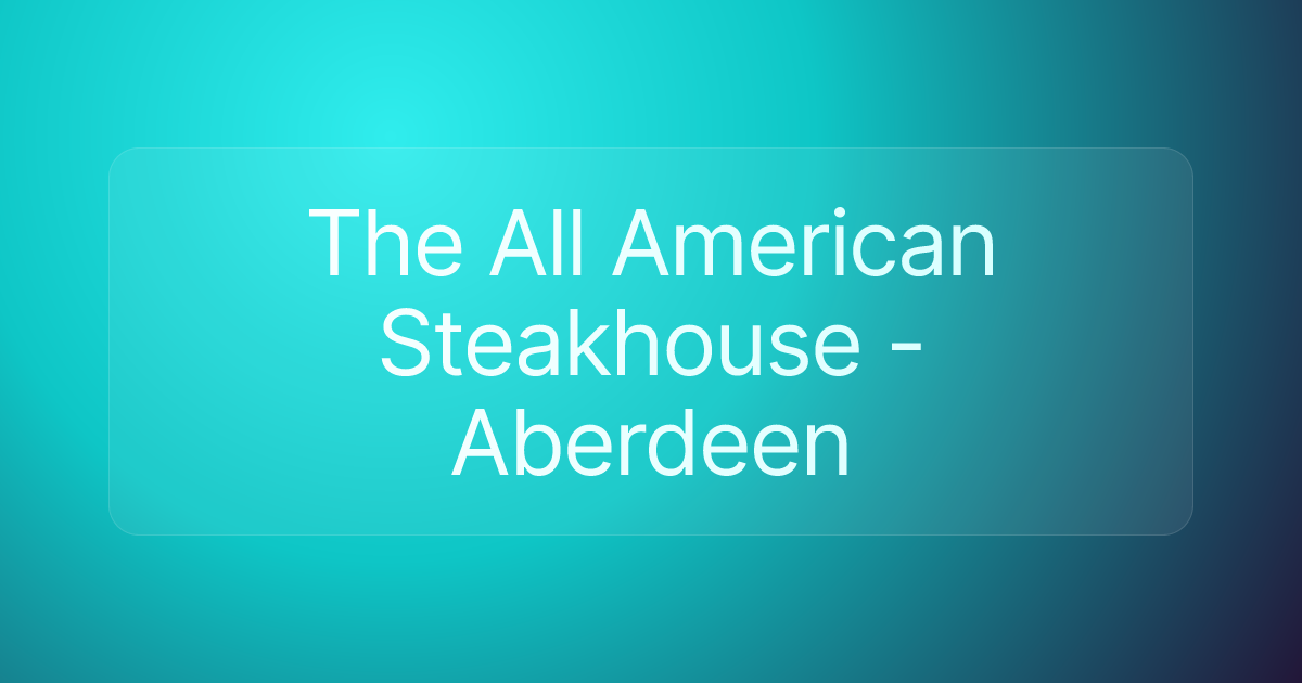 The All American Steakhouse - Aberdeen