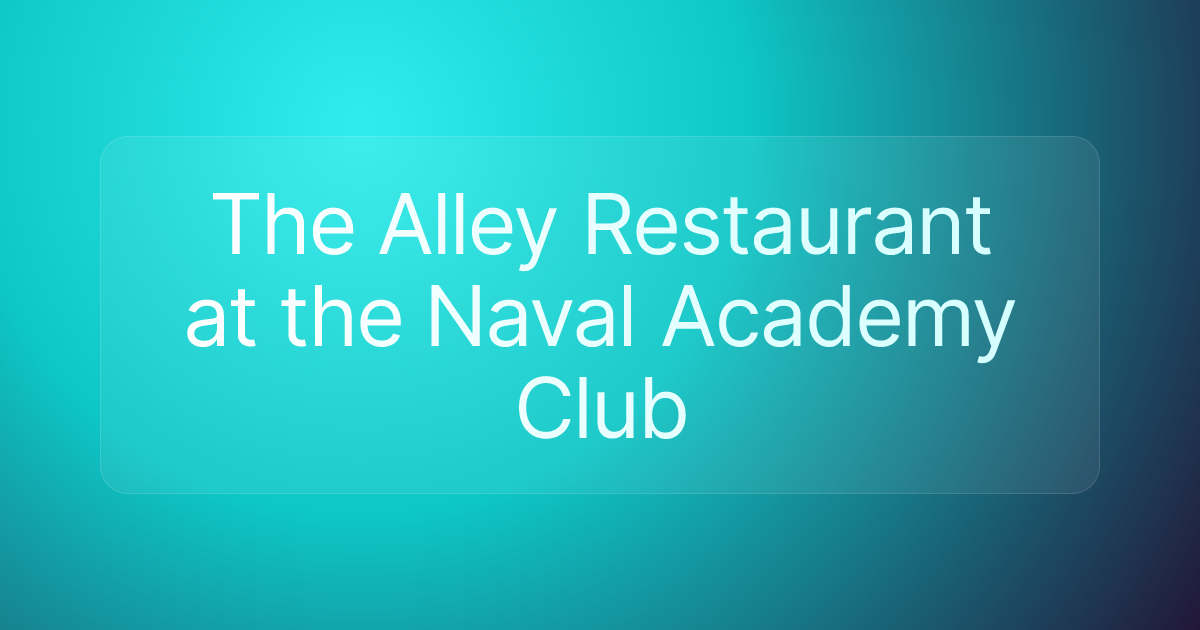 The Alley Restaurant at the Naval Academy Club