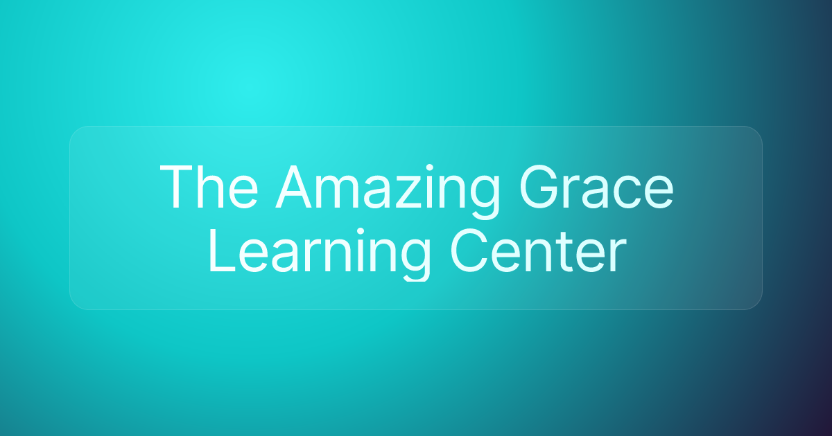 The Amazing Grace Learning Center