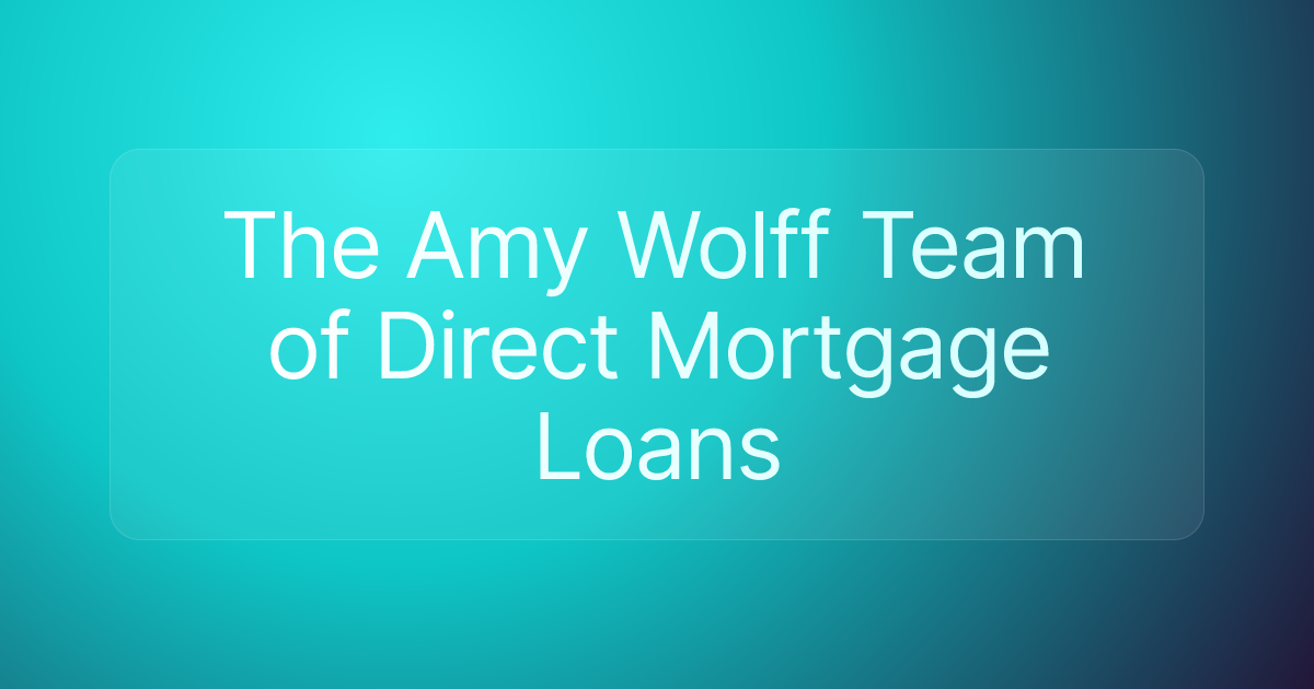 The Amy Wolff Team of Direct Mortgage Loans