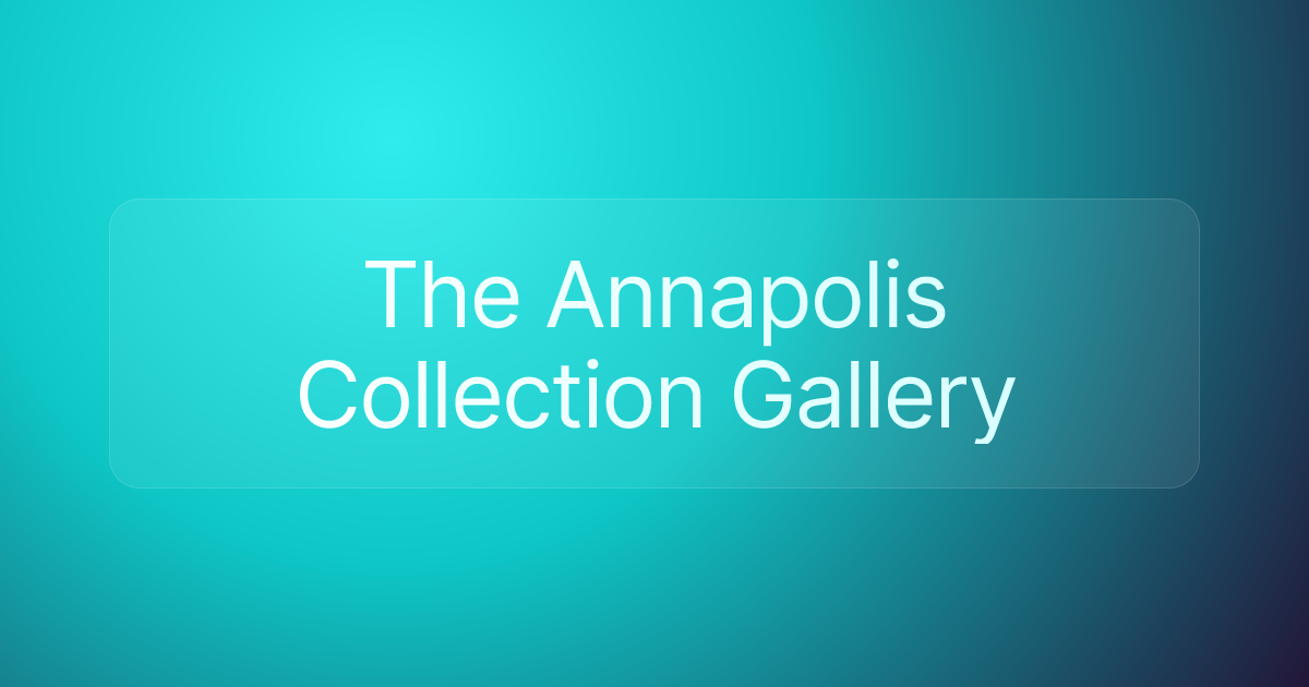 The Annapolis Collection Gallery