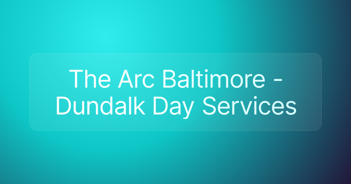 The Arc Baltimore - Dundalk Day Services