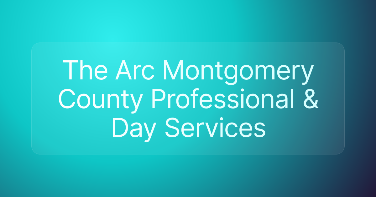 The Arc Montgomery County Professional & Day Services