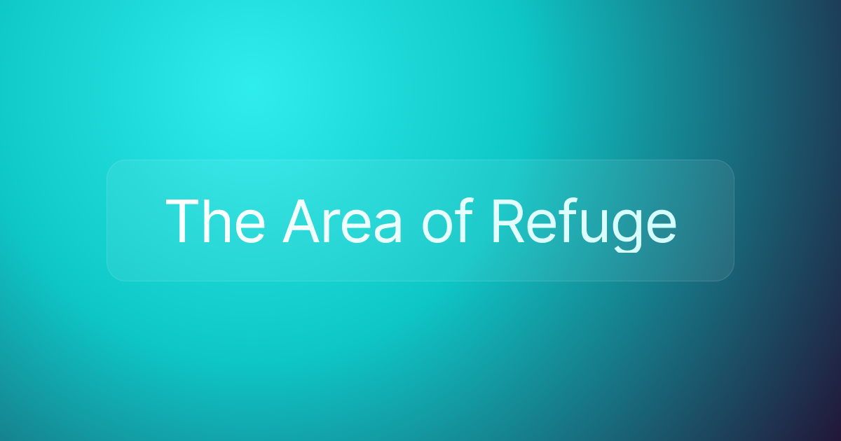 The Area of Refuge