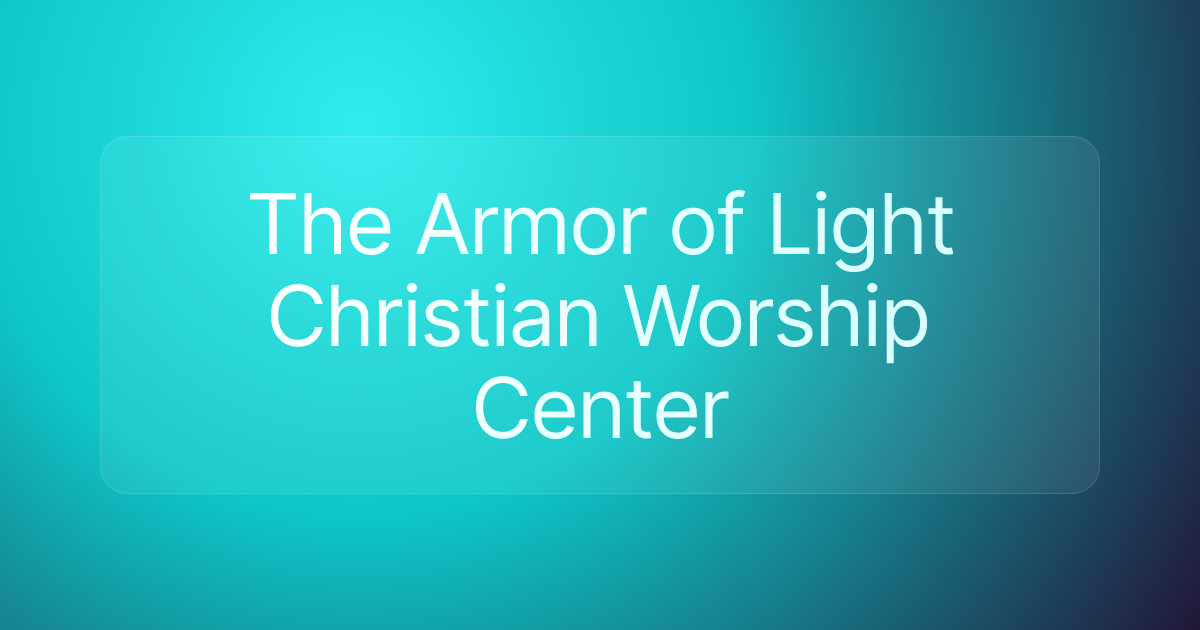 The Armor of Light Christian Worship Center