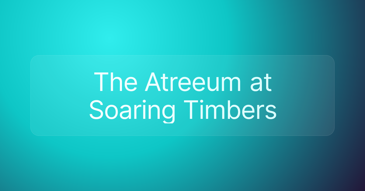 The Atreeum at Soaring Timbers