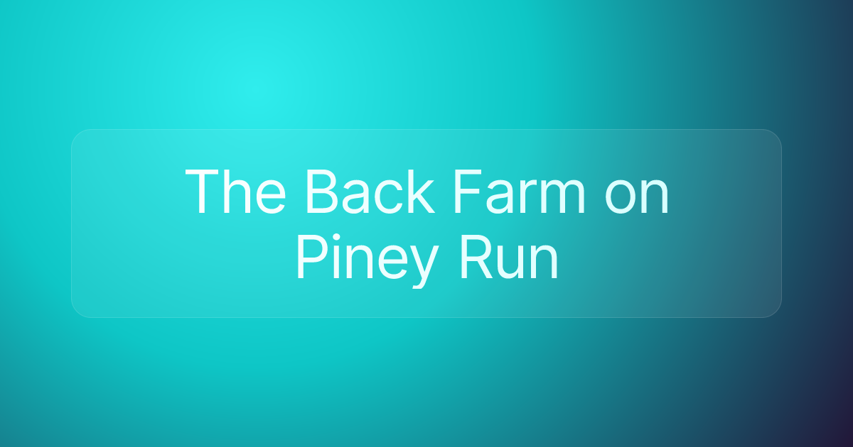 The Back Farm on Piney Run