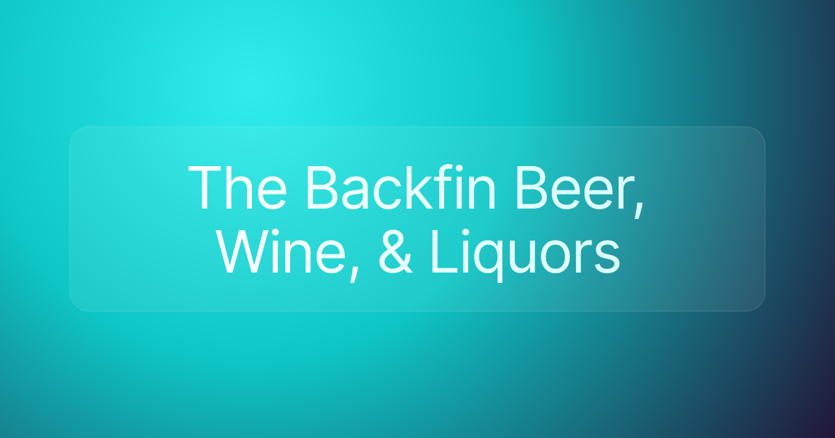The Backfin Beer, Wine, & Liquors