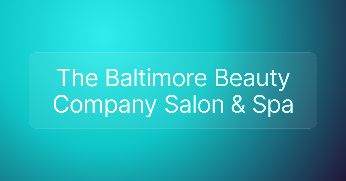 The Baltimore Beauty Company Salon & Spa