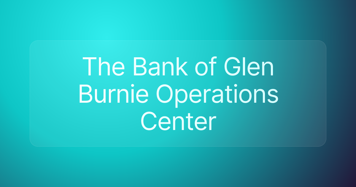 The Bank of Glen Burnie Operations Center