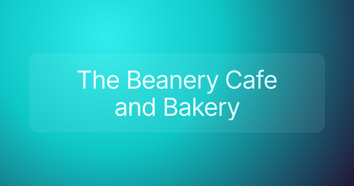 The Beanery Cafe and Bakery