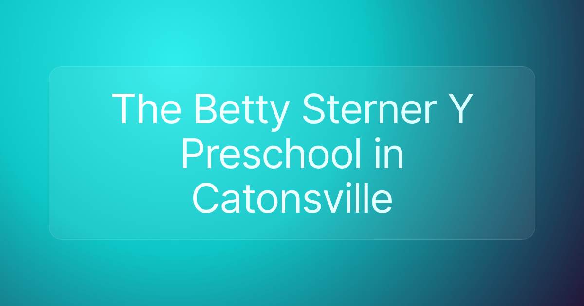The Betty Sterner Y Preschool in Catonsville