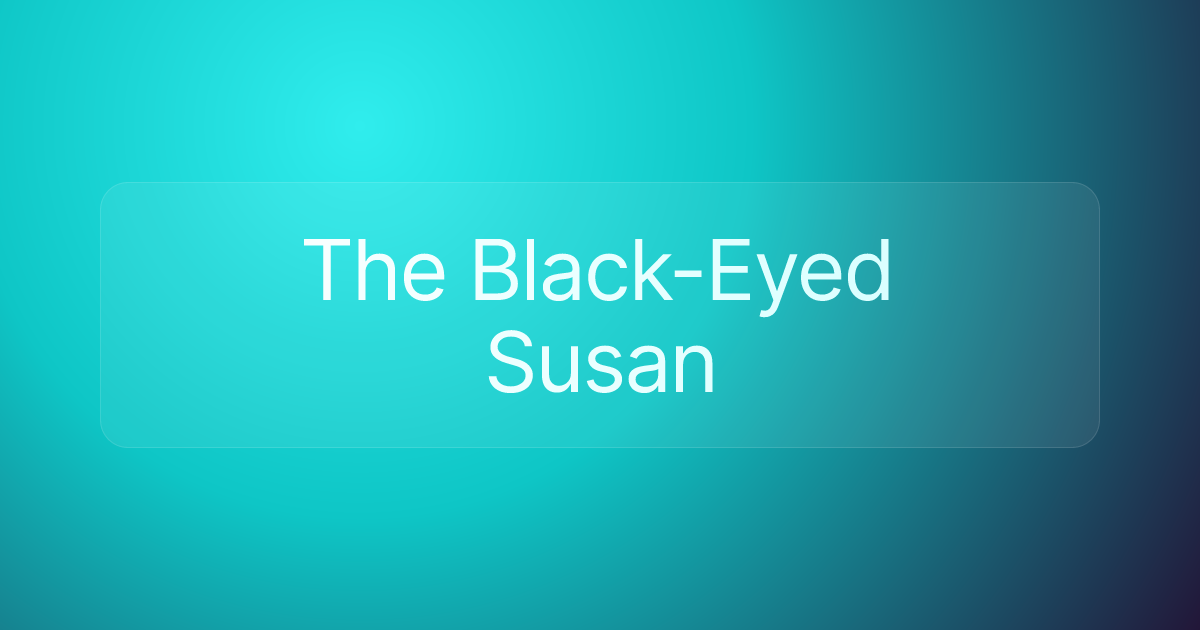 The Black-Eyed Susan